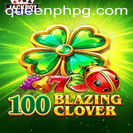 The Enchanting World of 100BlazingClover: Where Strategy Meets Fantasy