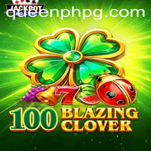 The Enchanting World of 100BlazingClover: Where Strategy Meets Fantasy