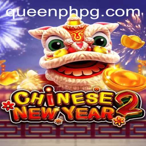 A Comprehensive Introduction to the Exciting Game CHINESENEWYEAR2 and the Phenomenon of QueenPH