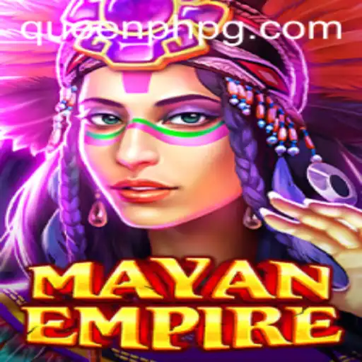 Explore the Epic World of MayanEmpire: A Strategic Adventure with QueenPH