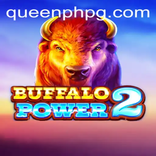BuffaloPower2: The Thrilling Adventure Continues with QueenPH