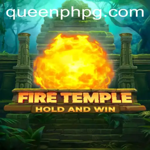 Exploring the Mystical Realm of FireTemple: The Rise of QueenPH
