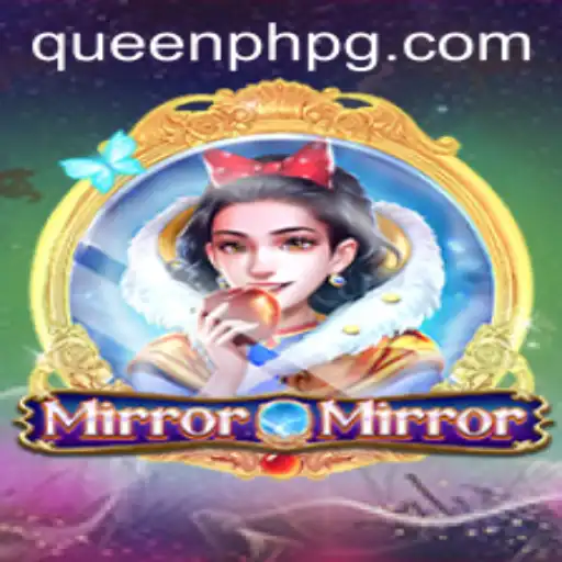 Exploring the Enchanting World of MirrorMirror with QueenPH