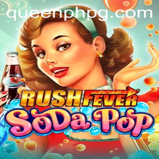 Unveiling the Excitement: RushFeverSodaPop and the Role of QueenPH
