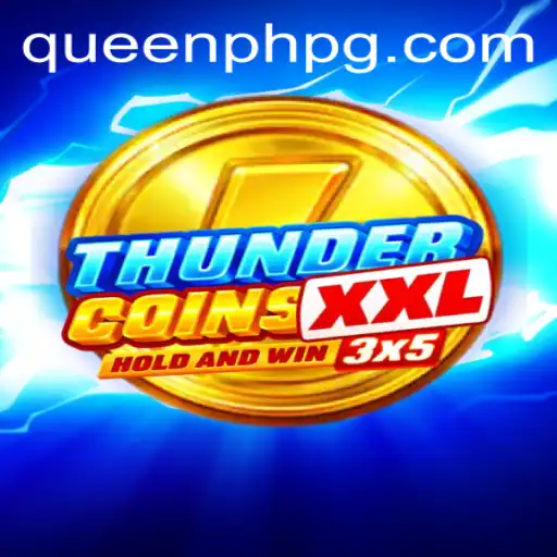 ThunderCoinsXxl: The Royal Quest for QueenPH