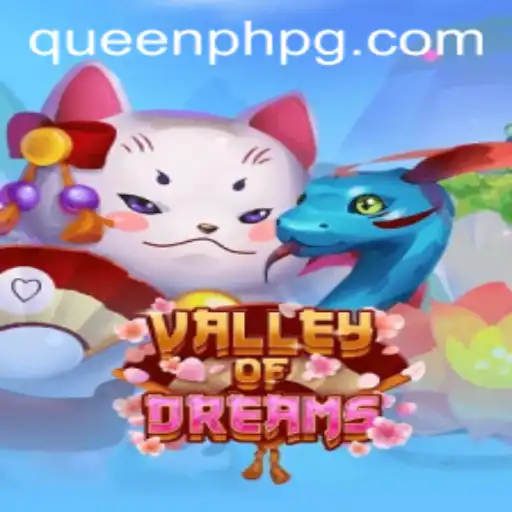 Valley of Dreams: Explore the Enchanting World of QueenPH